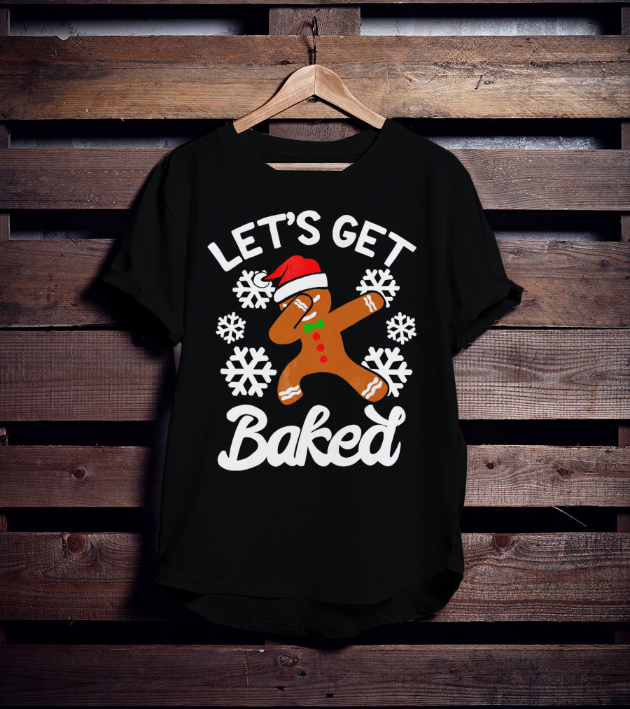 Let's Get Baked Gingerbread Man Dabbing With Christmas Hat And Snowflakes T-Shirt
