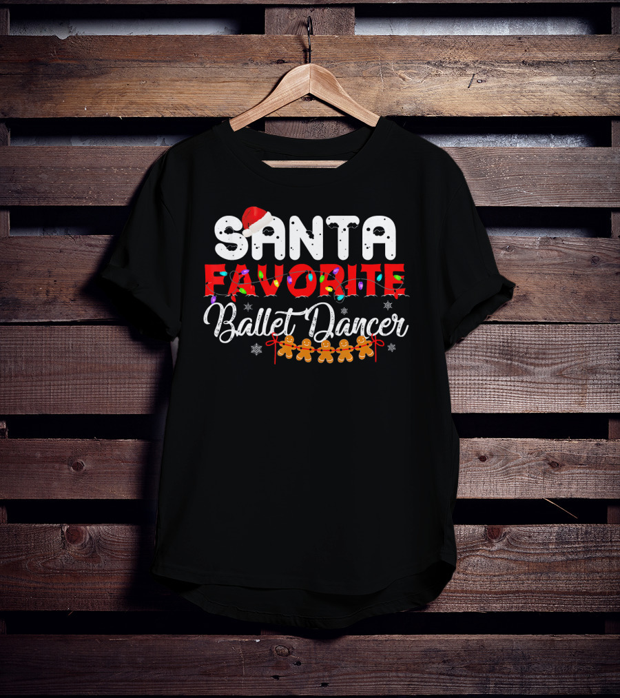 Santa Favorite Ballet Dancer T-Shirt