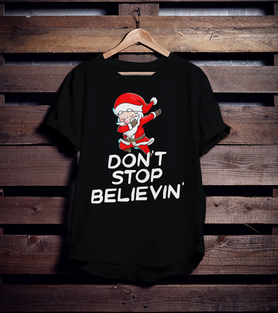 Dabbing Santa Claus Don't Stop Believin' T-Shirt