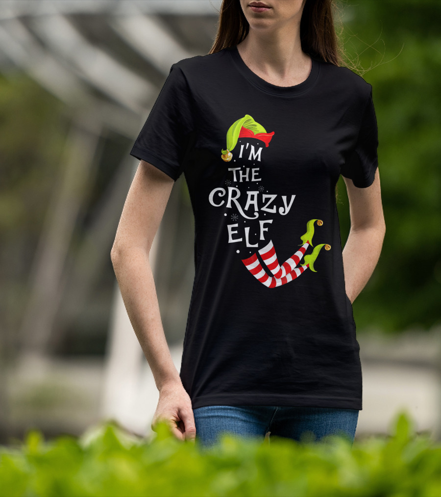 I'm The Crazy Elf Striped Stockings And Green Jingle Hat T-Shirt