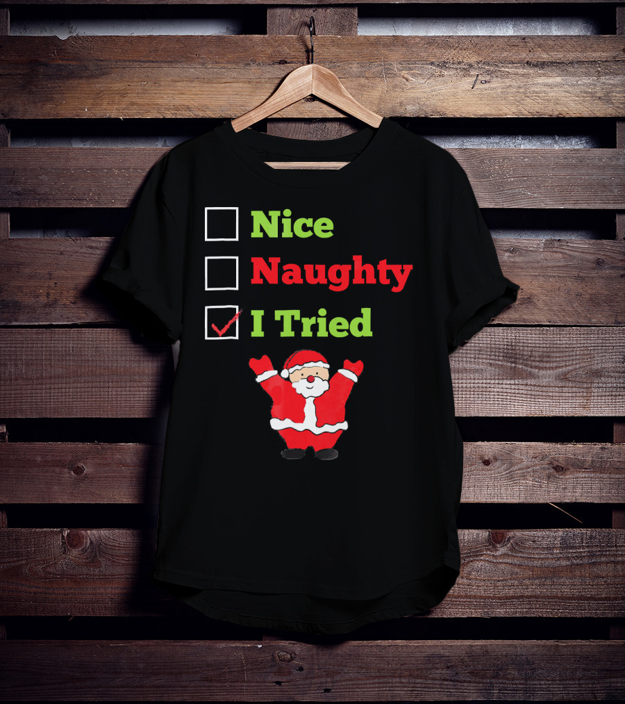 Nice Naughty I Tried Santa Checklist Funny Christmas T-Shirt