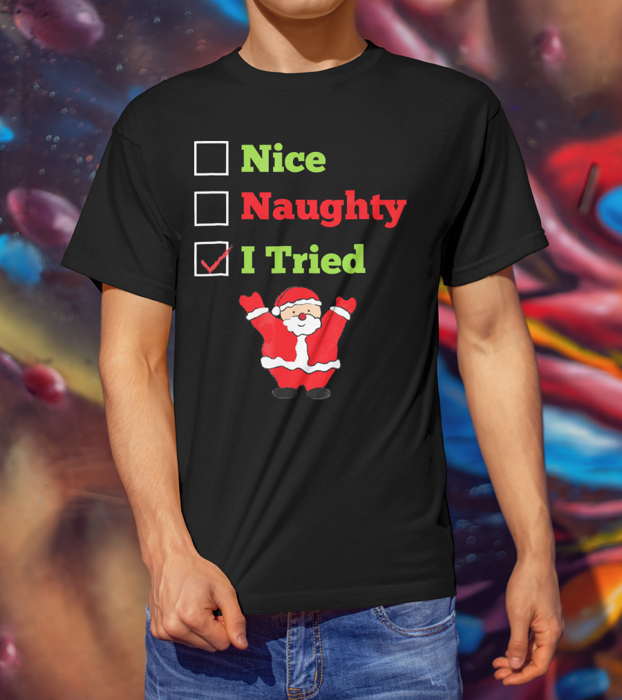 Nice Naughty I Tried Santa Checklist Funny Christmas T-Shirt