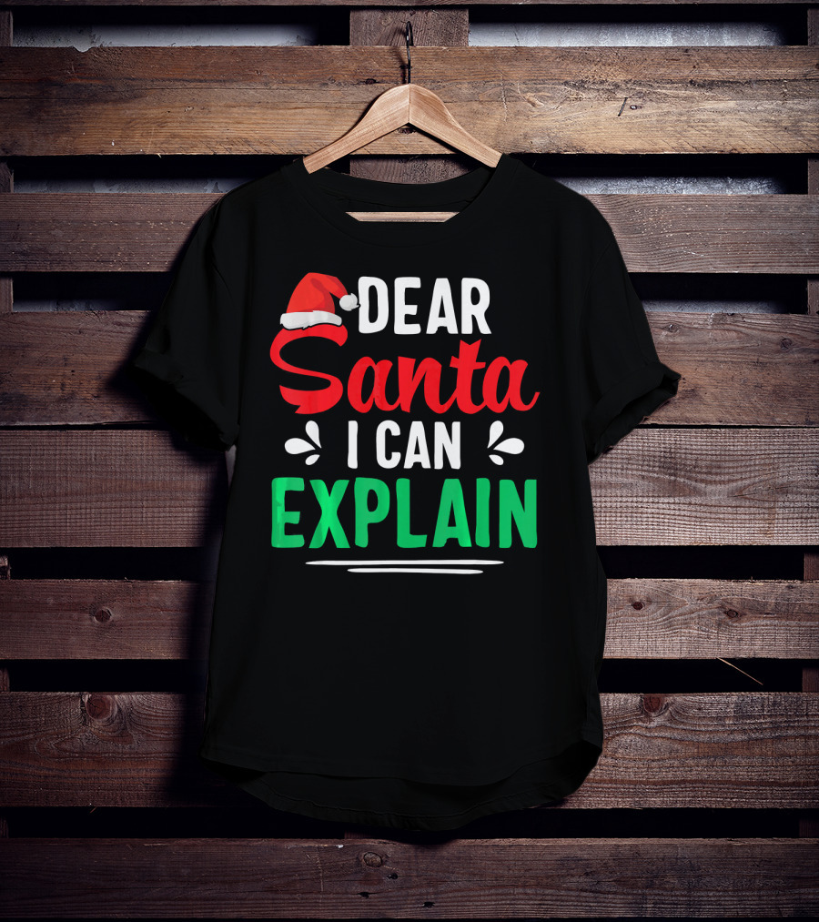 Dear Santa I Can Explain Funny Christmas Santa Hat T-Shirt