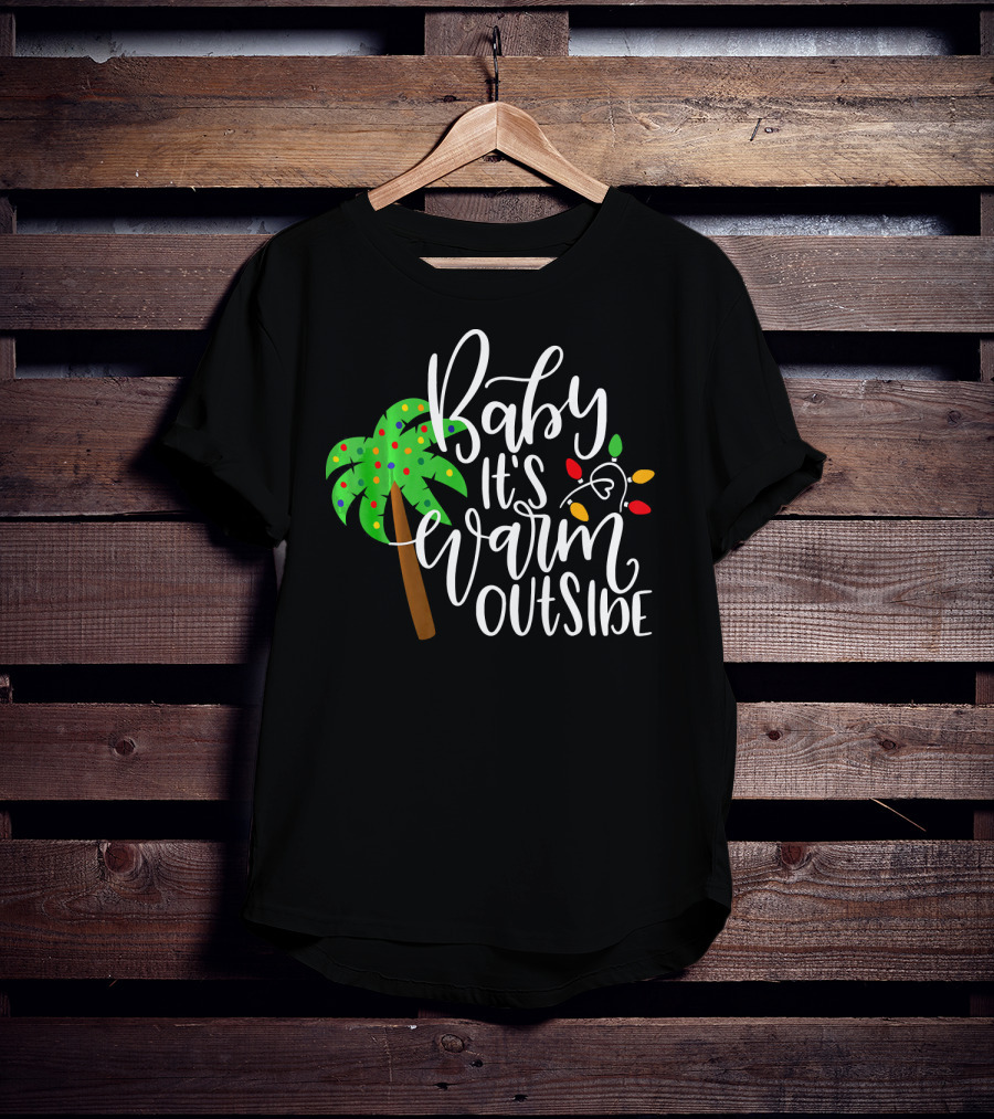Baby It's Warm Outside Palm Tree Christmas Lights T-Shirt