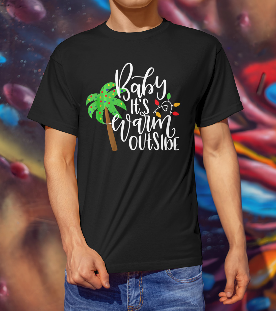 Baby It's Warm Outside Palm Tree Christmas Lights T-Shirt