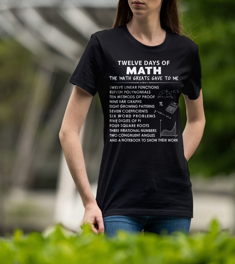 Twelve Days Of Math The Math Greats Gave To Me Fun Christmas Teacher T-Shirt