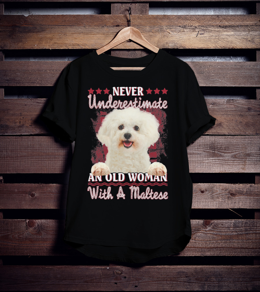 Never Underestimate An Old Woman With A Maltese T-Shirt