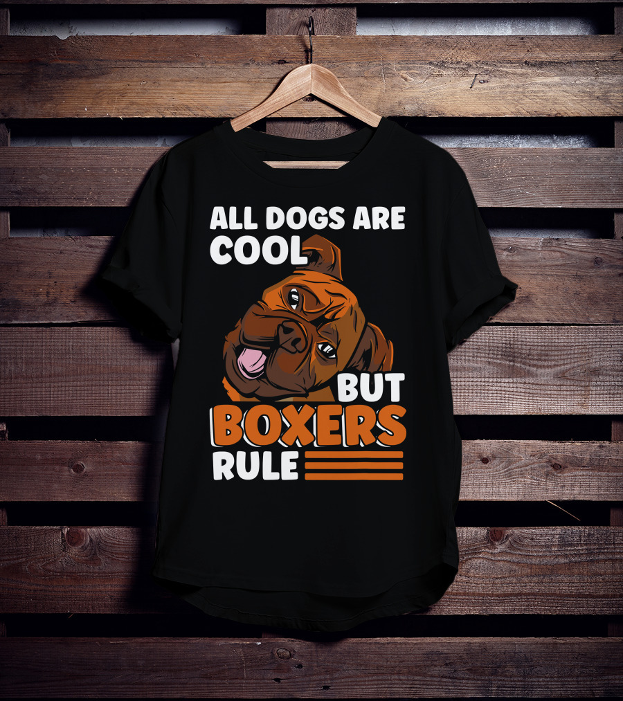 All Dogs Are Cool But Boxers Rule Boxer Dog Owner T-Shirt