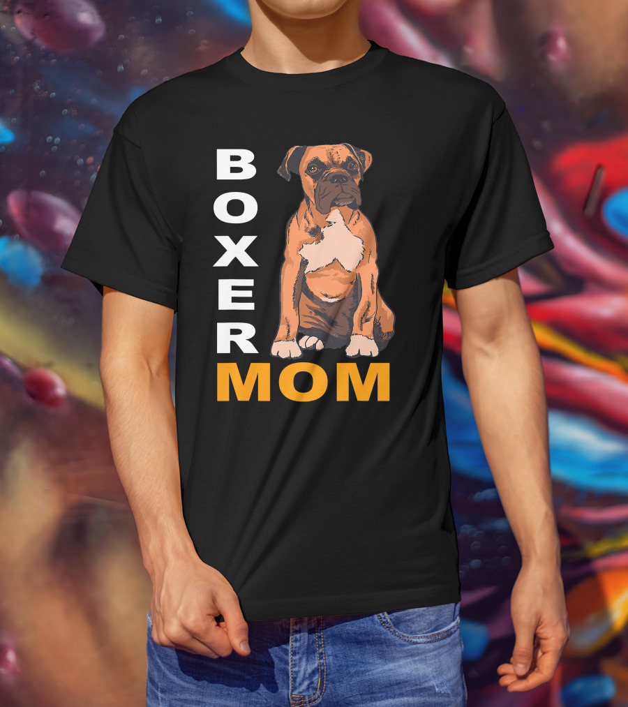 Boxer Mom: Proud Mama Of A Boxer Dog T-Shirt