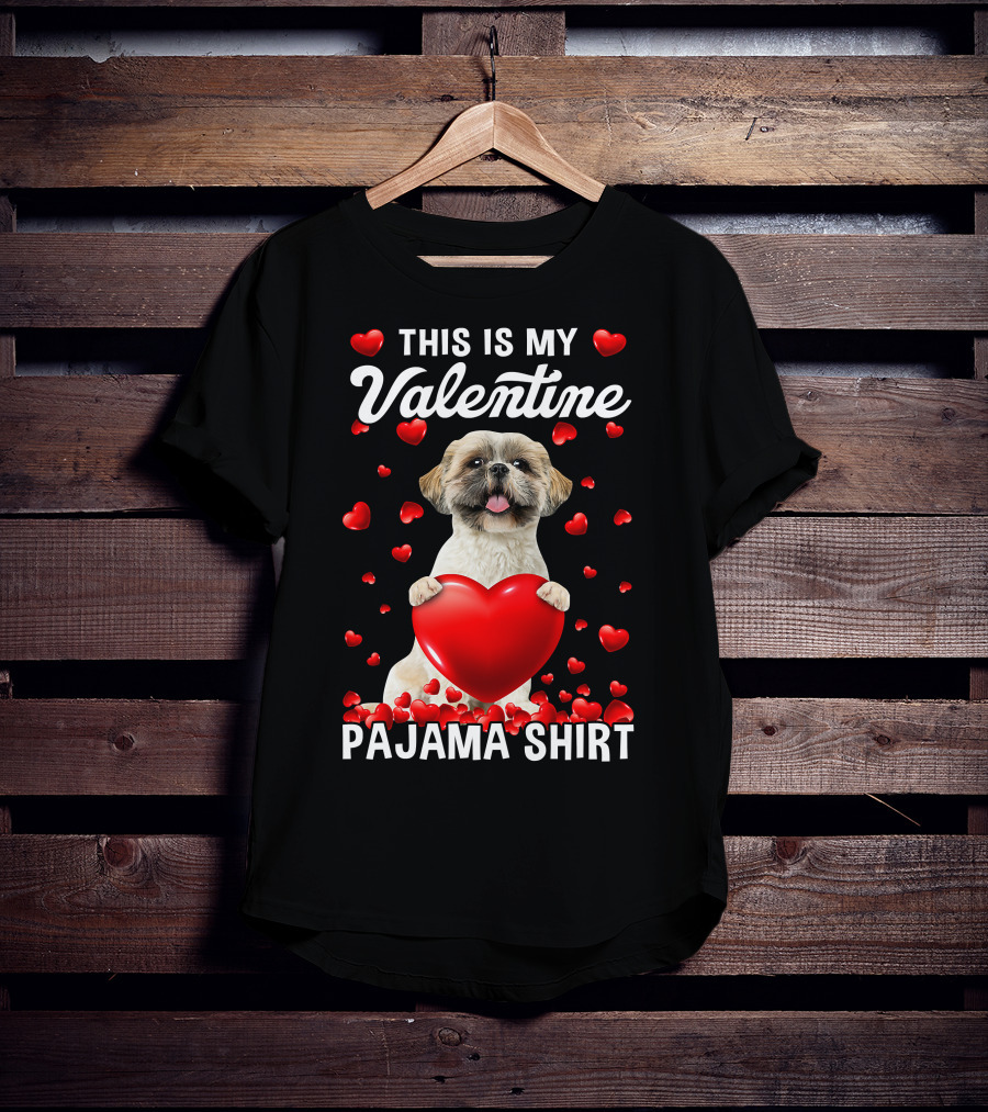 Cute This Is My Valentine Pajama Shih Tzu Dog Puppy With Hearts T-Shirt