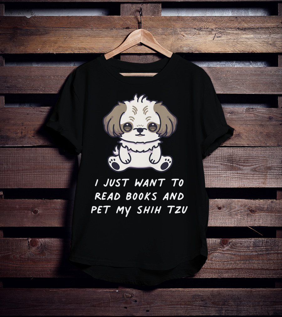 I Just Want To Read Books And Pet My Shih Tzu T-Shirt