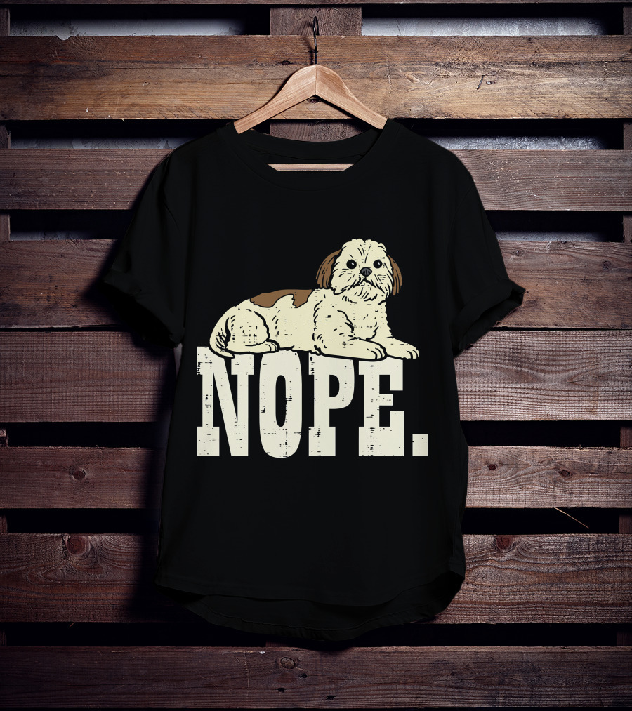 Nope Lazy Shih Tzu Funny Animal Pet Dog Lover Owner T-Shirt