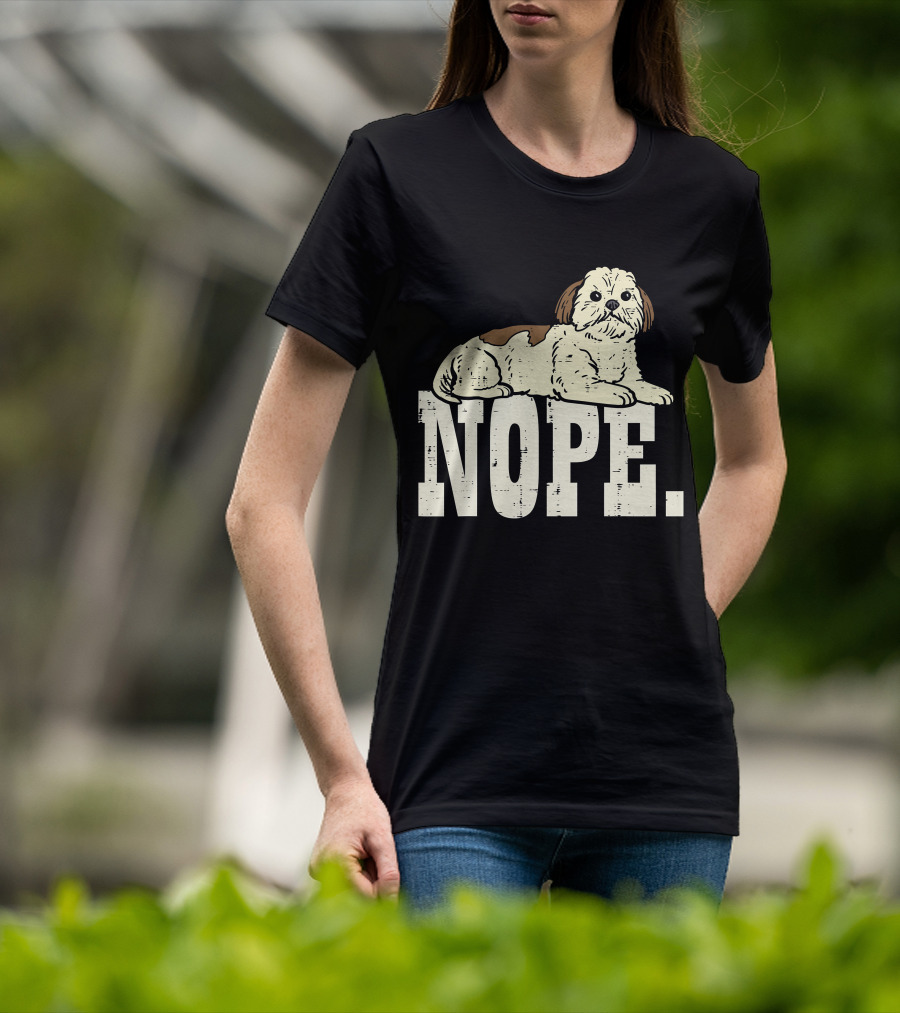 Nope Lazy Shih Tzu Funny Animal Pet Dog Lover Owner T-Shirt