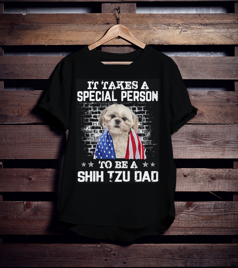 It Takes A Special Person To Be A Shih Tzu Dad With Proud American Flag Dog Father's T-Shirt