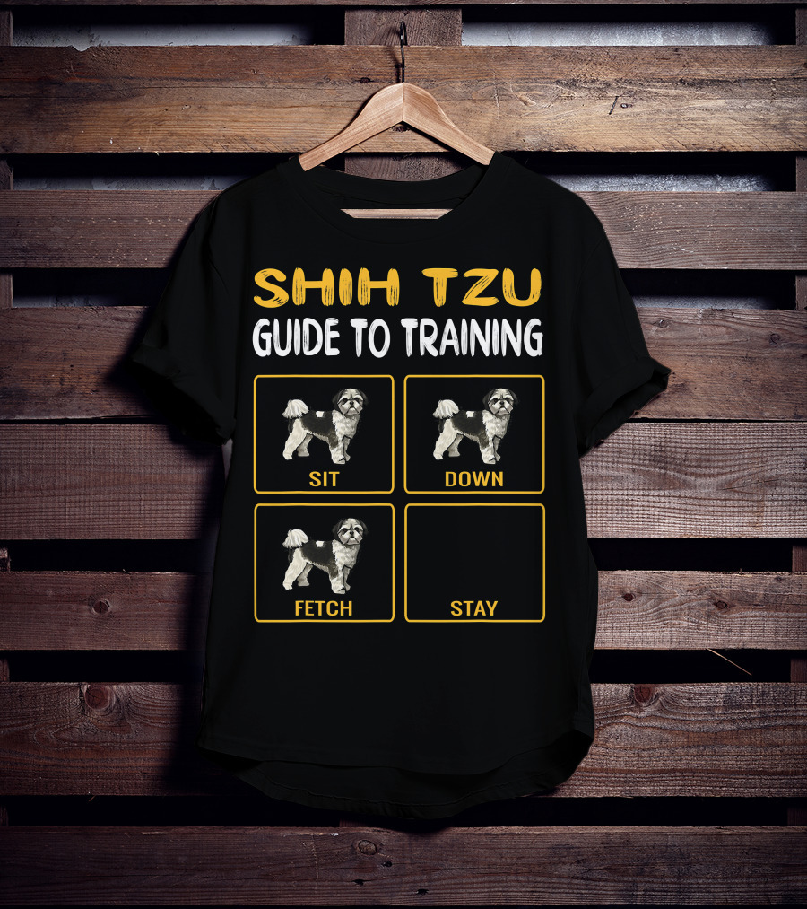 Shih Tzu Sit Down Fetch Stay Guide To Training Dog Obedience T-Shirt