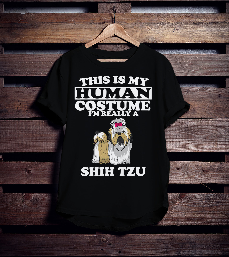 This Is My Human Costume I'm Really A Shih Tzu Dog With Cute Shih Tzu T-Shirt