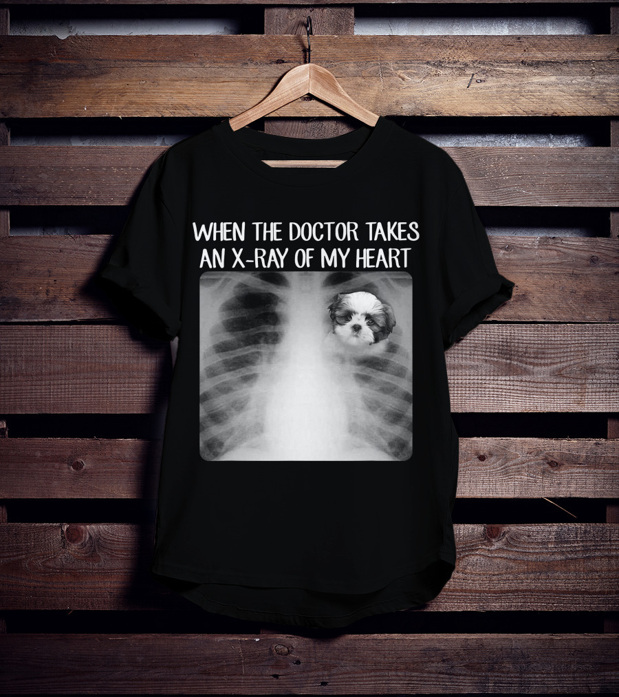 When Doctor Takes X-ray Of My Heart Shih Tzu Mom Image T-Shirt