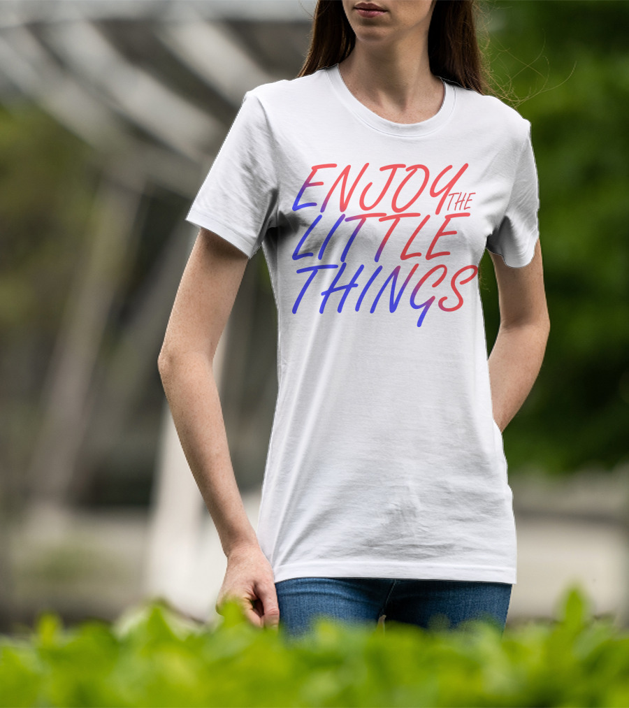 Enjoy The Little Things Gradient Lettering T-Shirt