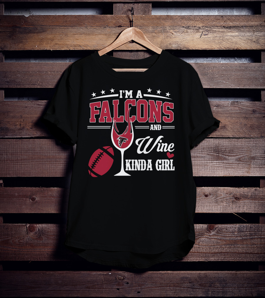 I'm A Falcons And Wine Kinda Girl T-Shirt