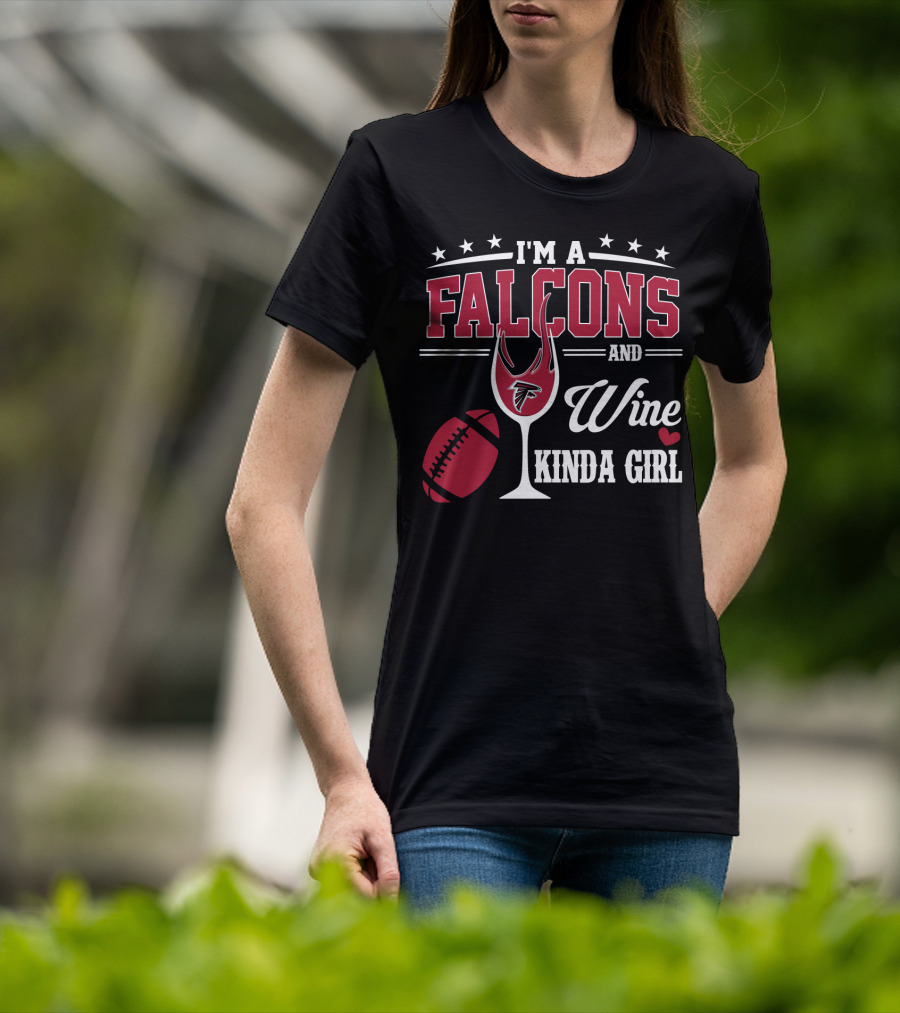 I'm A Falcons And Wine Kinda Girl T-Shirt
