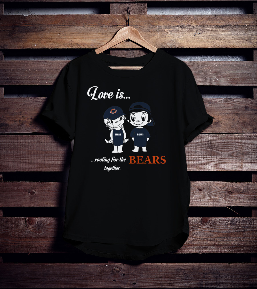 Love Is Rooting For The Chicago Bears Together T-Shirt