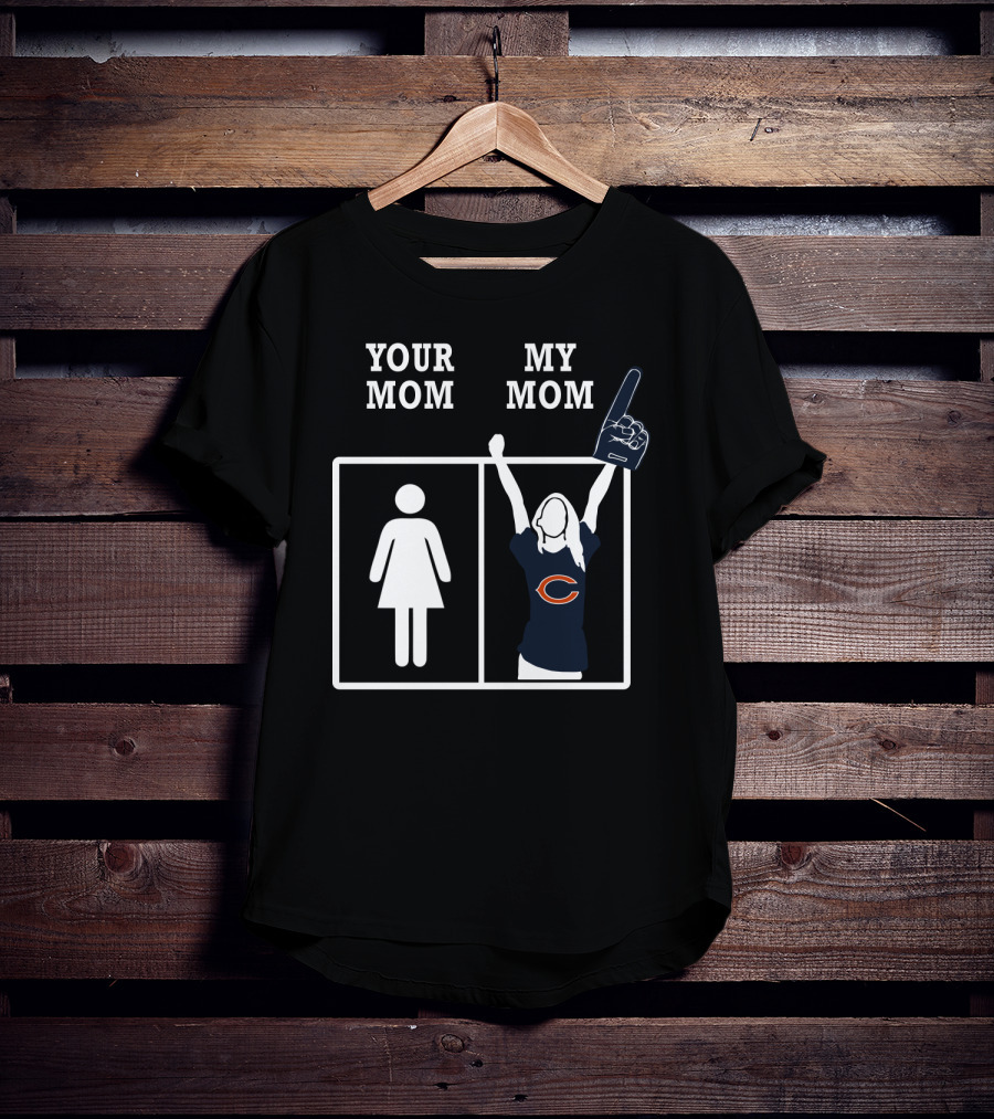 Your Mom My Mom Chicago Bears T-Shirt
