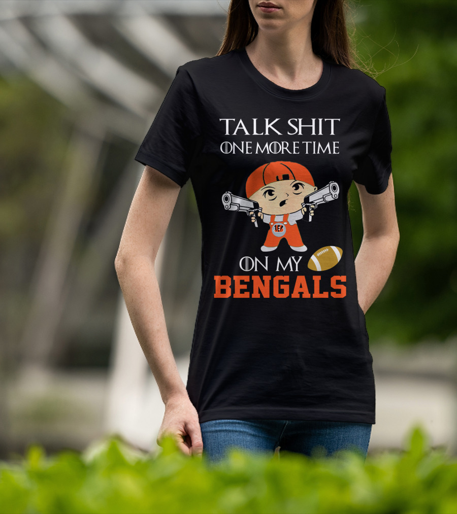 Talk Shit One More Time On My Bengals T-Shirt