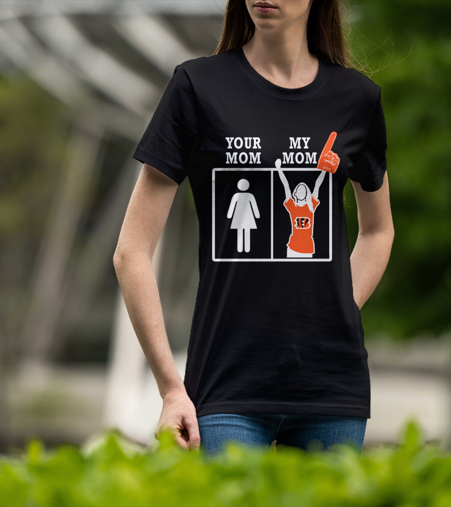 Your Mom My Mom Cincinnati Bengals T-Shirt