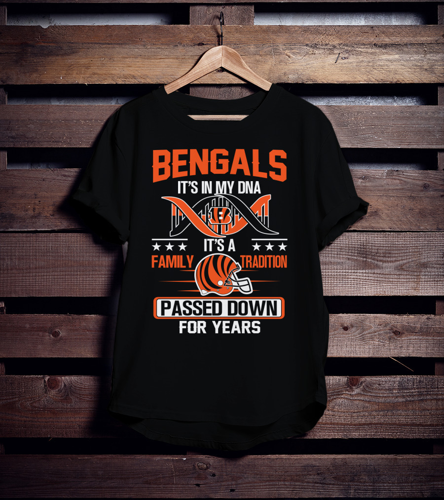 Bengals It's In My Dna Family Tradition Passed Down For Years T-Shirt
