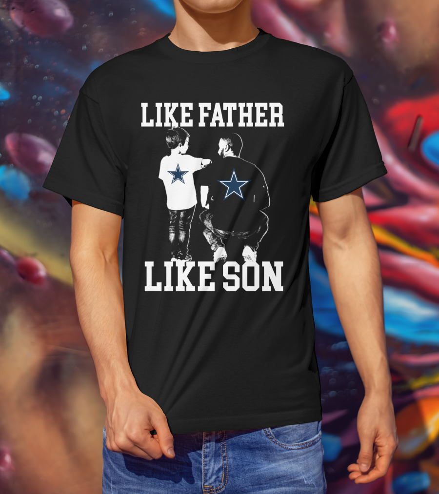 Like Father Like Son Dallas Cowboys T-Shirt