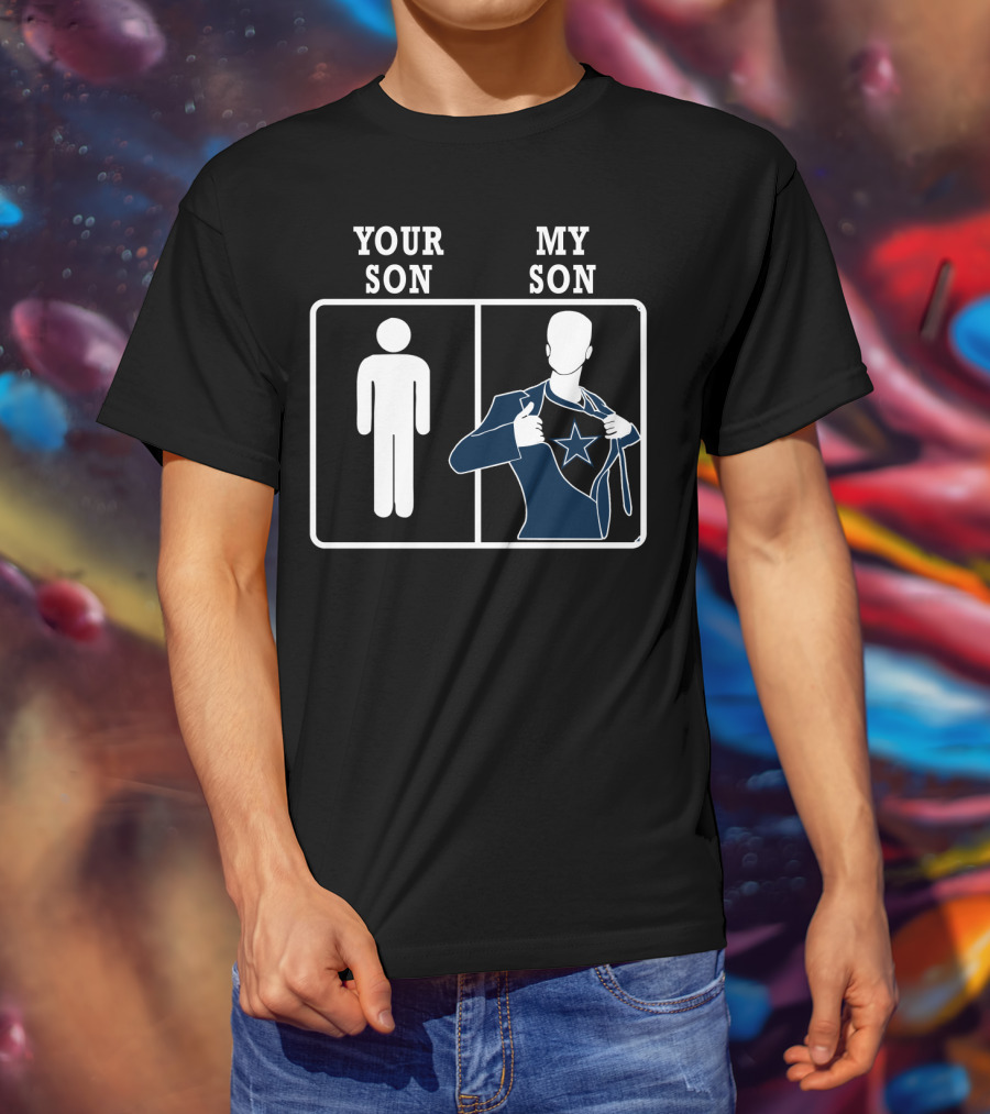 Your Son My Son Dallas Cowboys Star T-Shirt
