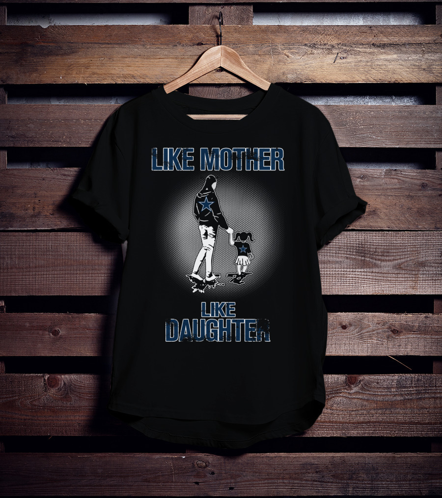 Like Mother Like Daughter Dallas Cowboys T-Shirt