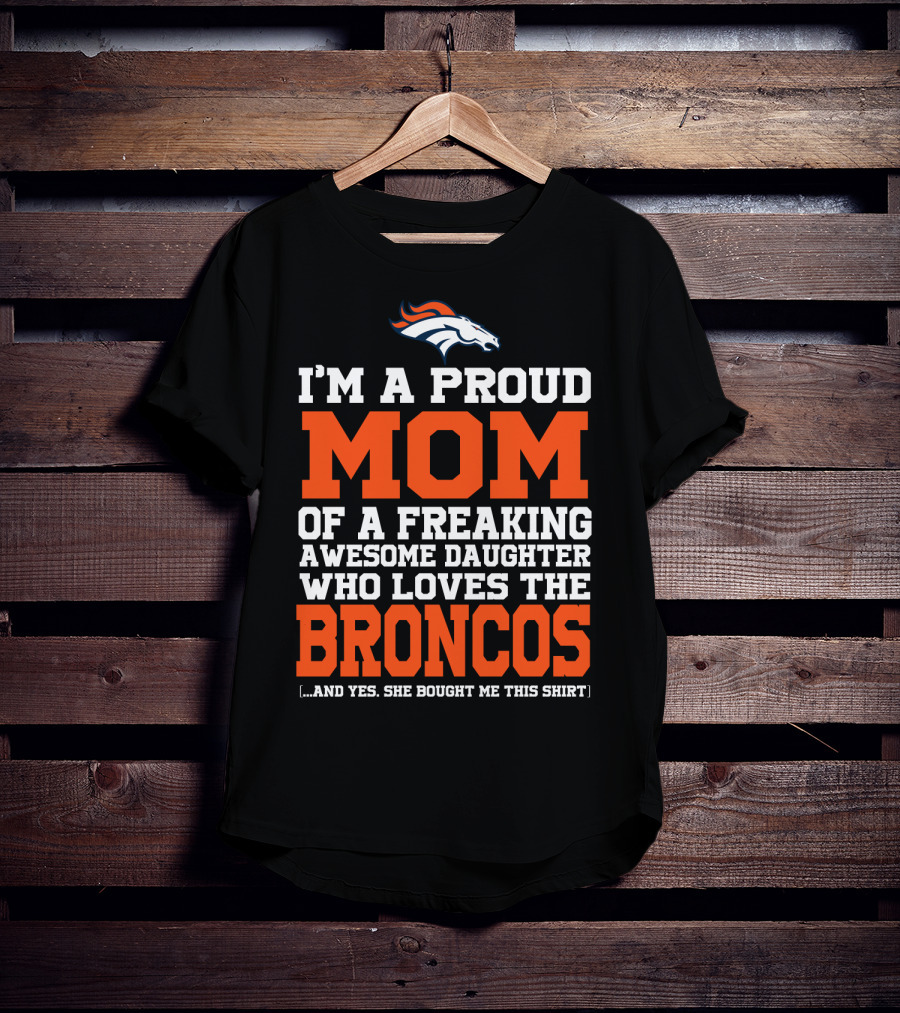 Denver Broncos Proud Mom Of Awesome Daughter Fan T-Shirt