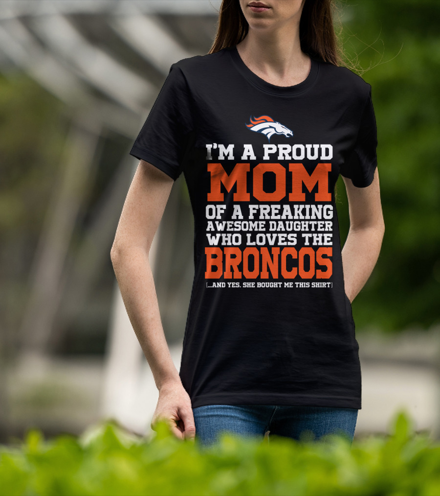 Denver Broncos Proud Mom Of Awesome Daughter Fan T-Shirt