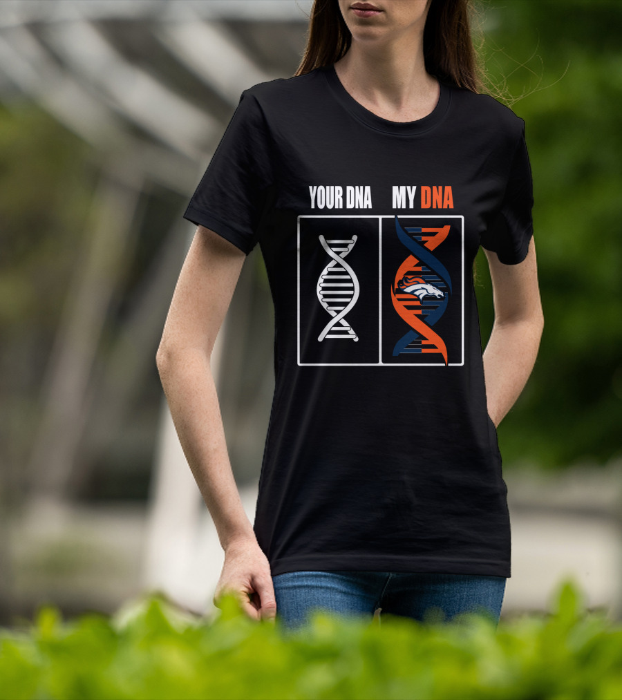 Your Dna My Dna Denver Broncos Fan Dna Helix T-Shirt