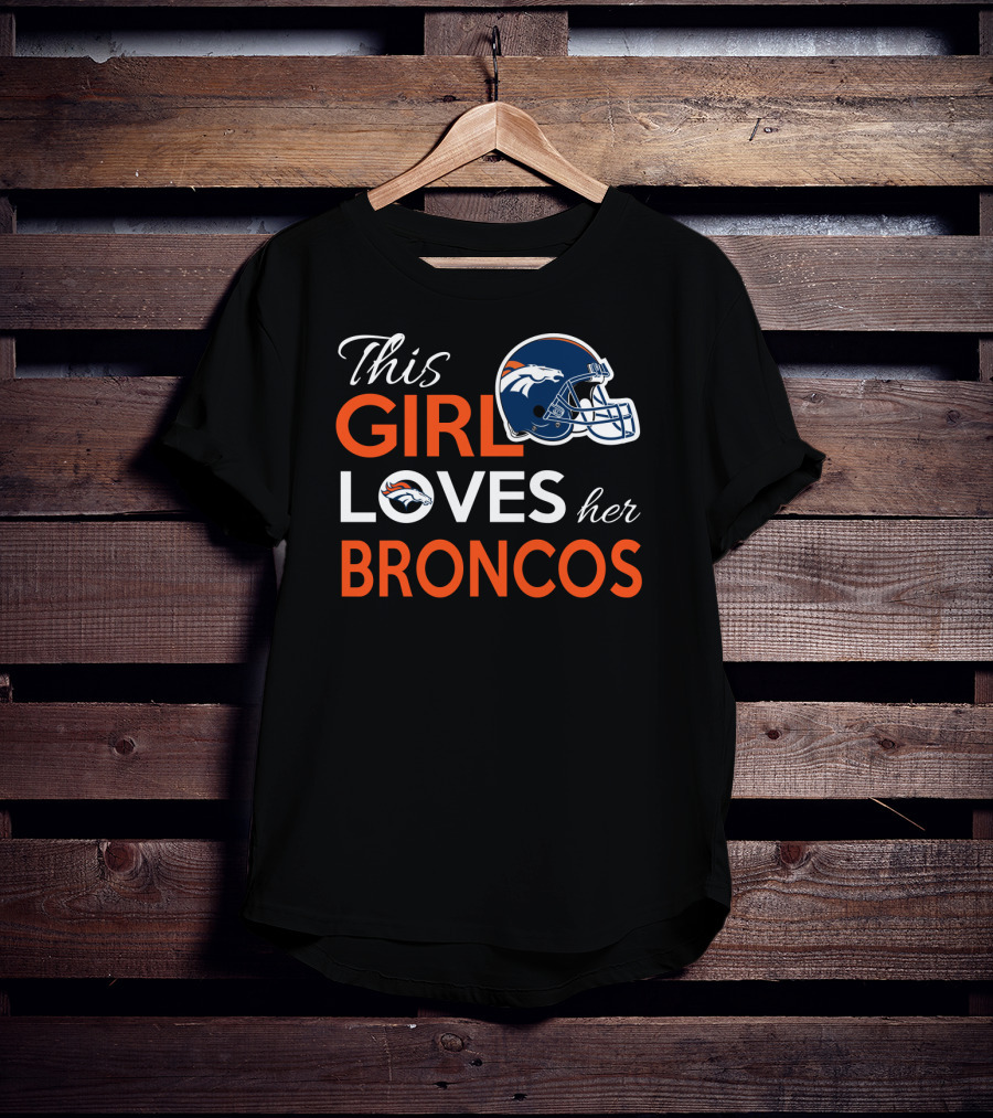 This Girl Loves Her Broncos T-Shirt