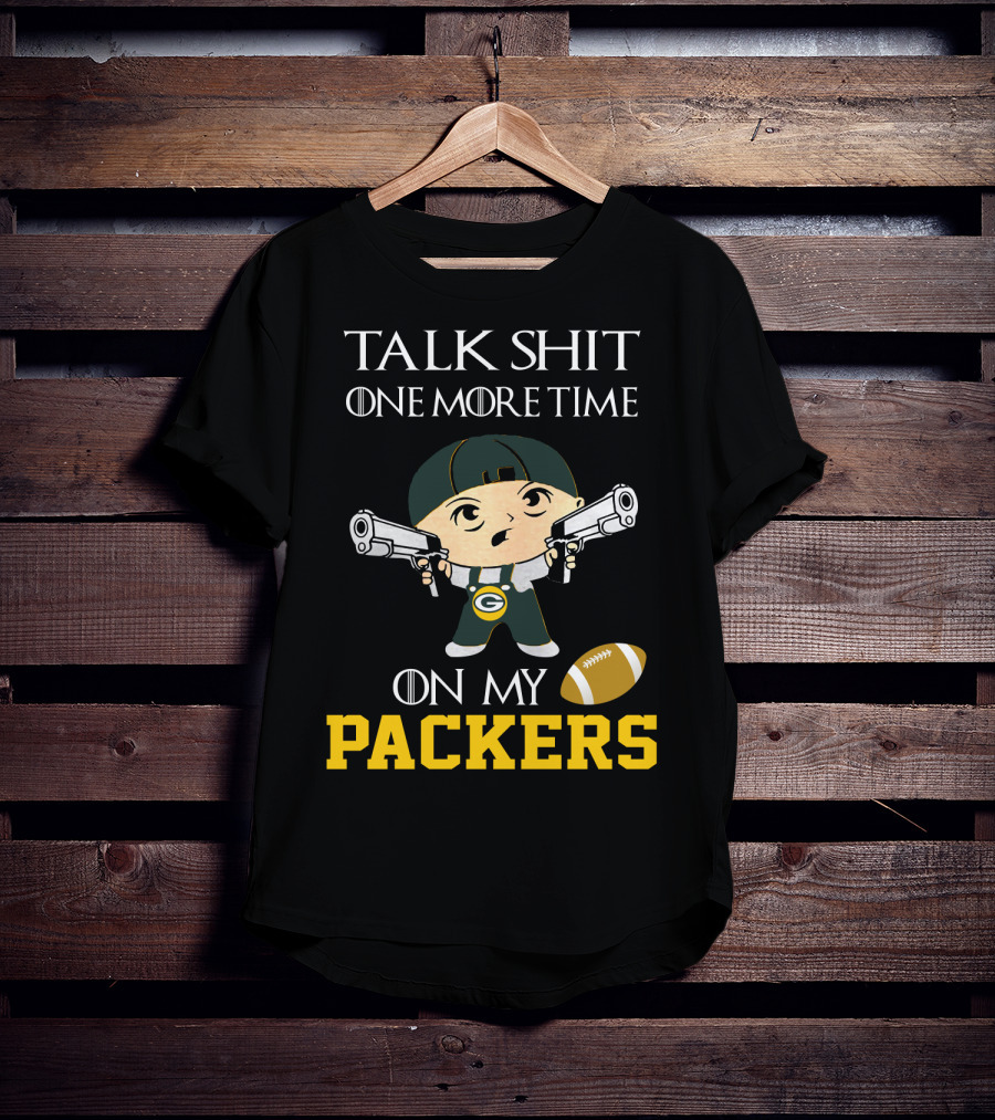Green Bay Packers Talk Shit One More Time On My Packers T-Shirt