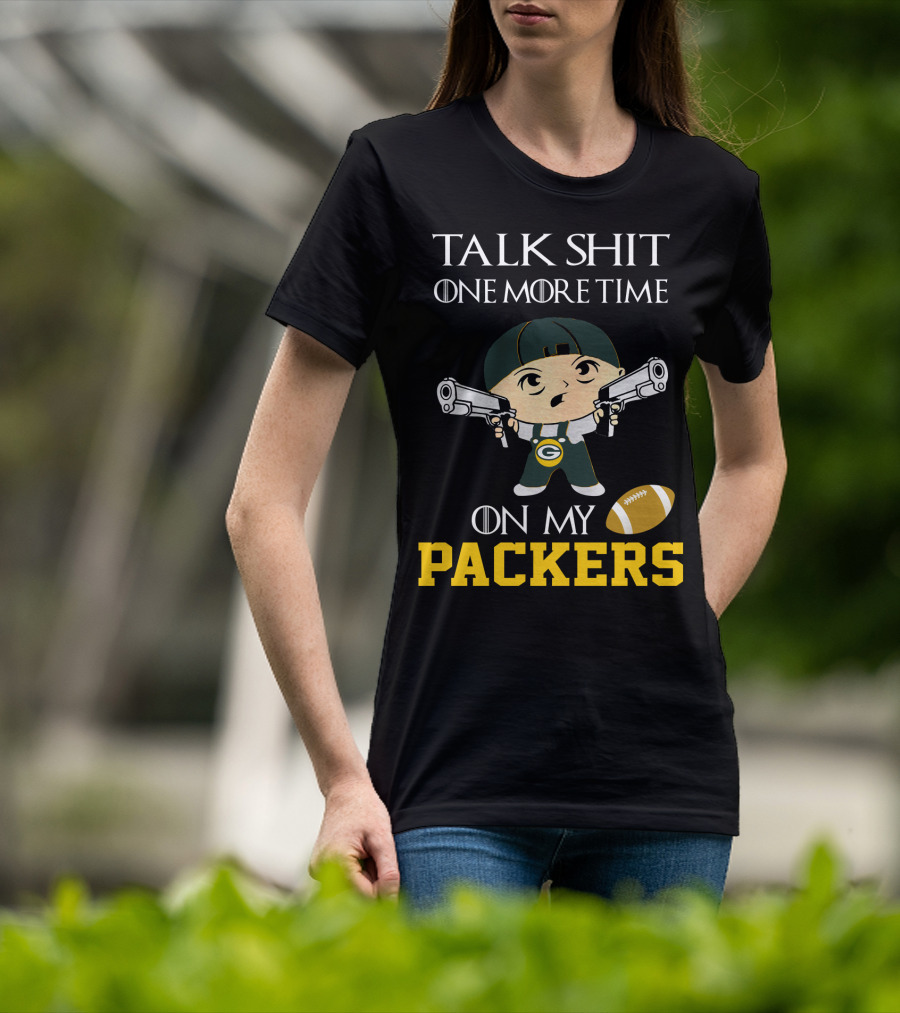 Green Bay Packers Talk Shit One More Time On My Packers T-Shirt