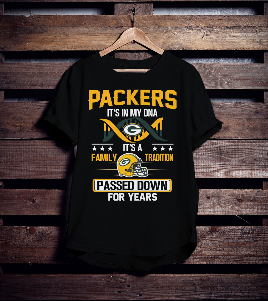 Packers It's In My Dna It's A Family Tradition Passed Down For Years T-Shirt