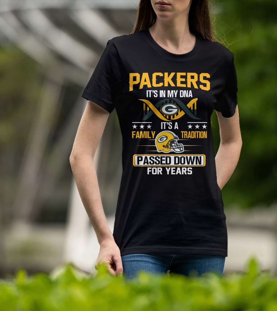 Packers It's In My Dna It's A Family Tradition Passed Down For Years T-Shirt