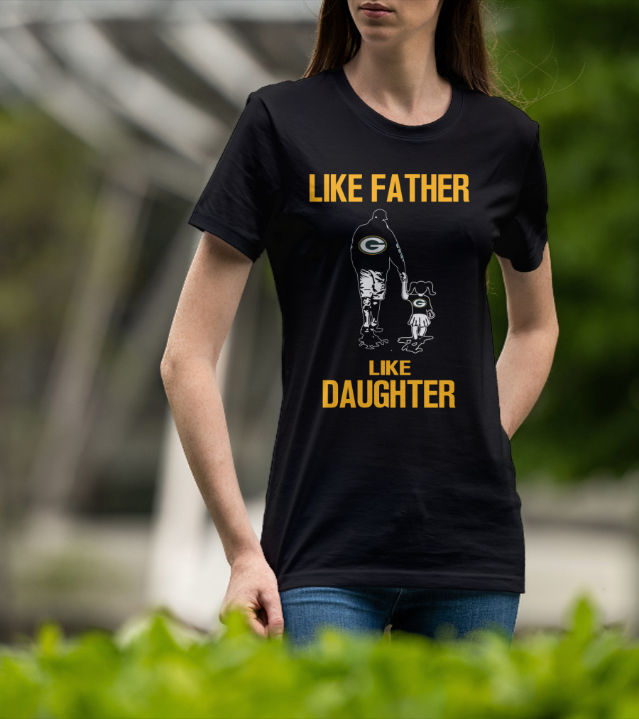 Like Father Like Daughter Green Bay Packers T-Shirt