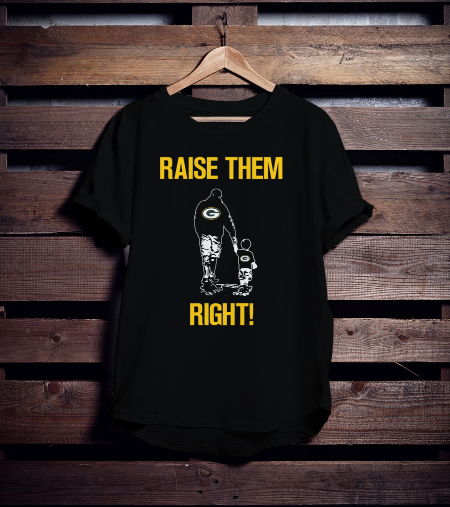 Raise Them Right Green Bay Packers T-Shirt