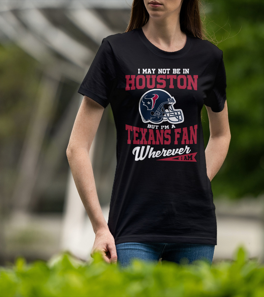 Houston Texans Fan Wherever I Am Logo Helmet T-Shirt