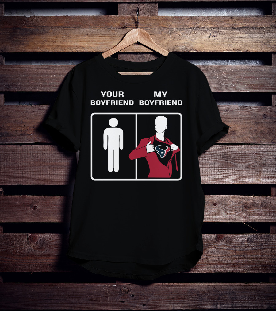 Your Boyfriend My Boyfriend Houston Texans T-Shirt