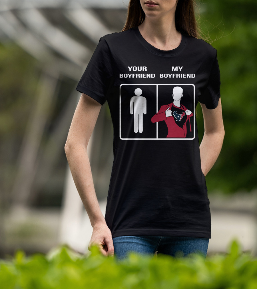 Your Boyfriend My Boyfriend Houston Texans T-Shirt