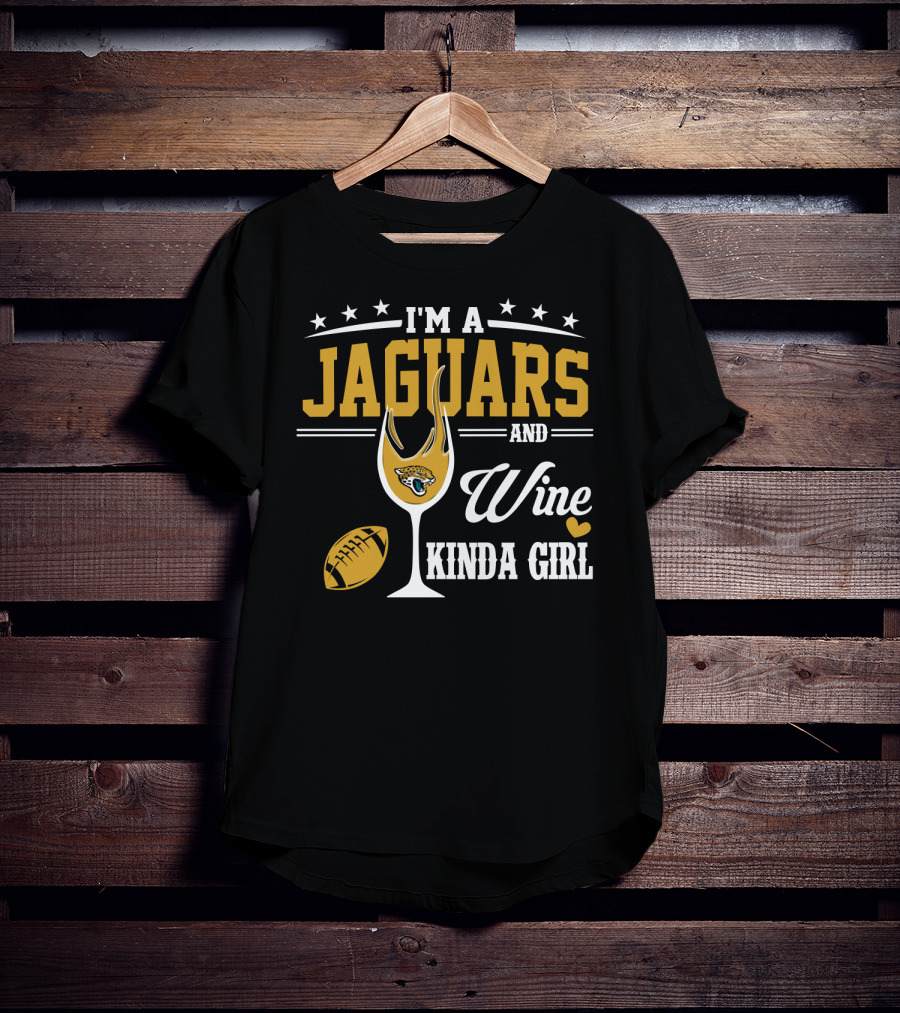 I'm A Jaguars And Wine Kinda Girl T-Shirt