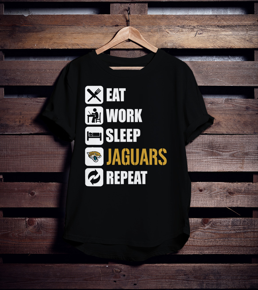 Eat Work Sleep Jaguars Repeat Jacksonville Jaguars T-Shirt