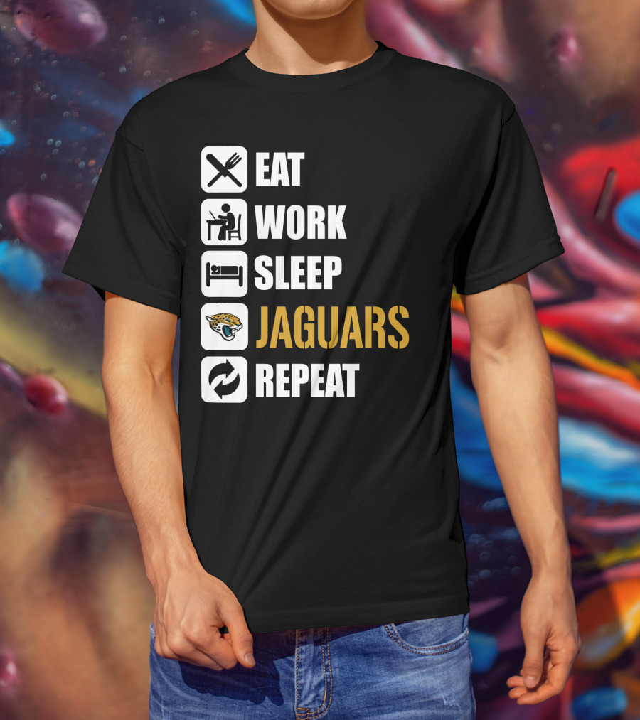 Eat Work Sleep Jaguars Repeat Jacksonville Jaguars T-Shirt