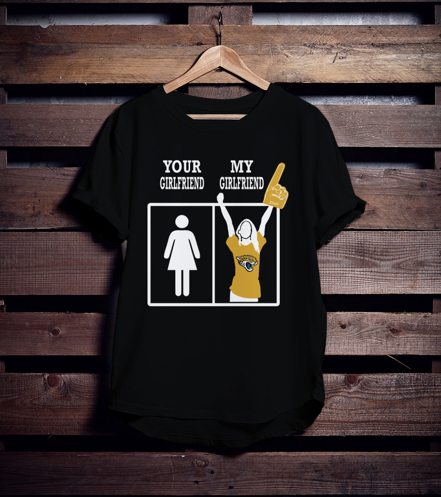 Your Girlfriend My Girlfriend Jacksonville Jaguars T-Shirt
