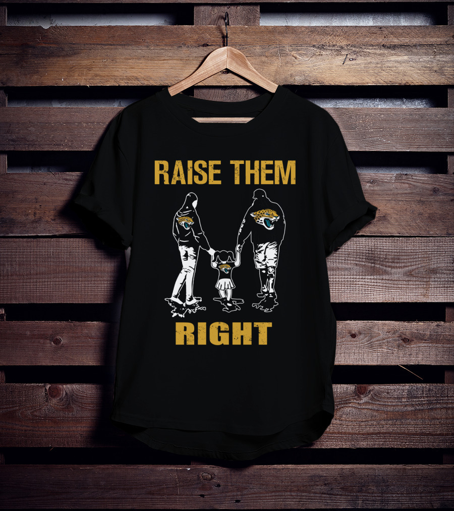 Raise Them Right Jacksonville Jaguars T-Shirt